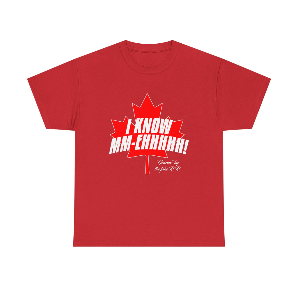 I KNOW MM-Ehhhhh! - Tee shirt