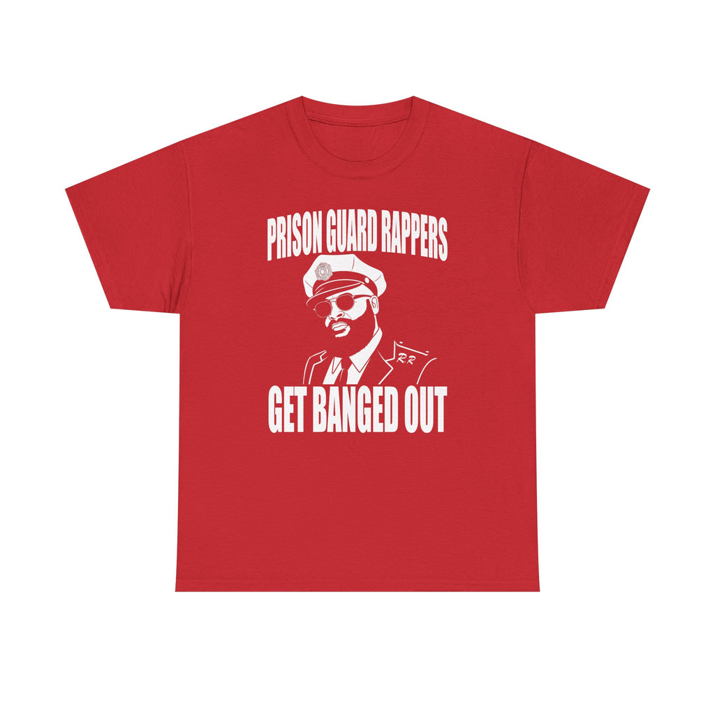 Prison Guard Rappers Get Banged Out T-Shirt