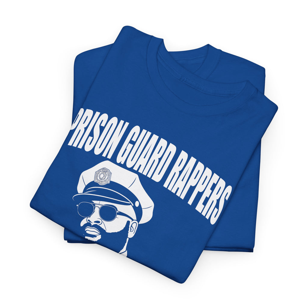 Prison Guard Rappers Get Banged Out T-Shirt