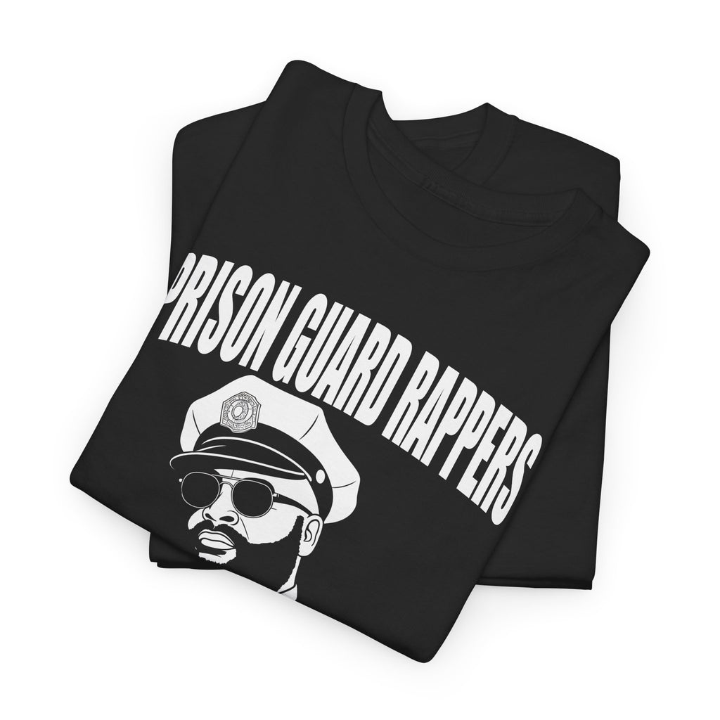 Prison Guard Rappers Get Banged Out T-Shirt