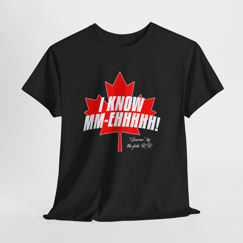 I KNOW MM-Ehhhhh! - Tee shirt