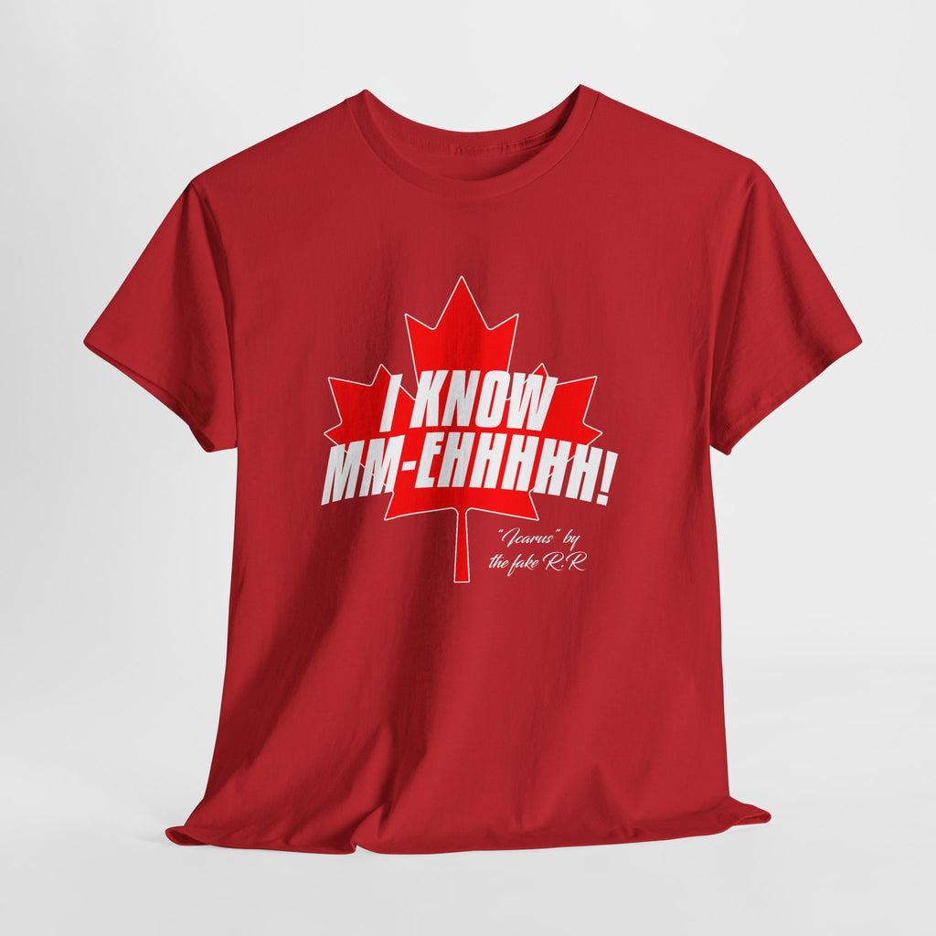 I KNOW MM-Ehhhhh! - Tee shirt